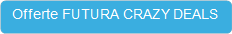Offerte FUTURA CRAZY DEALS 