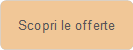 Scopri le offerte 
