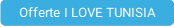Offerte I LOVE TUNISIA